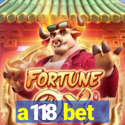 a118 bet